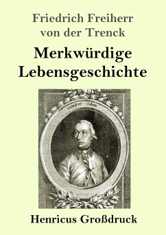 Merkwürdige Lebensgeschichte (Großdruck) - Trenck, Friedrich Freiherr Von Der