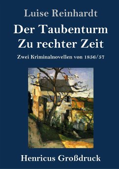 Der Taubenturm / Zu rechter Zeit (Großdruck) - Reinhardt, Luise