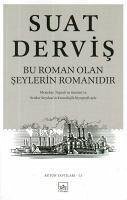 Bu Roman Olan Seylerin Romanidir - Dervis, Suat