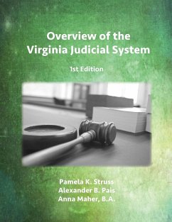 Overview of the Virginia Judicial System, 1st Edition - Struss, Pamela K.; Pais, Alexander B.; Maher, Anna