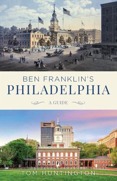 Ben Franklin's Philadelphia - Huntington, Tom