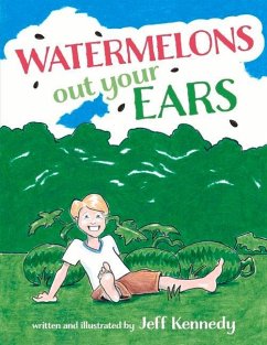 Watermelons Out Your Ears: Volume 1 - Kennedy, Jeff