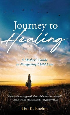 Journey to HEALING - Boehm, Lisa K.