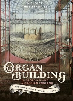 Organ-Building in Georgian and Victorian England - Thistlethwaite, Nicholas