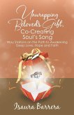 Unwrapping Beloved's Gift, Co-Creating Soul's Song
