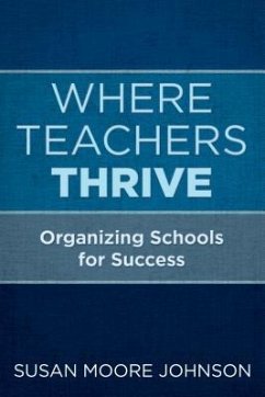 Where Teachers Thrive - Johnson, Susan Moore