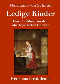 Ledige Kinder (Großdruck) - Schmid, Hermann Von