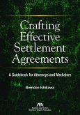 Crafting Effective Settlement Agreements: A Guidebook for Attorneys and Mediators