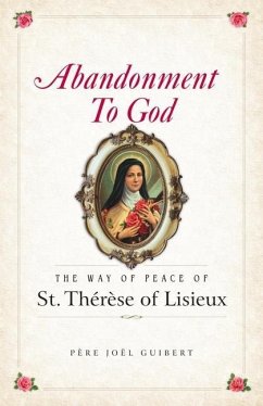 Abandonment to God: The Way of Peace of St. Therese of Lisieux - Guibert, Joel