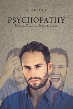 Psychopathy: Guilty Mind or Guilty Brain - Zepinic, V.