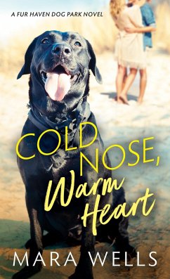 Cold Nose, Warm Heart - Wells, Mara