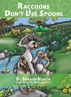 Raccoons Don't Use Spoons - Hanzik, Sharon