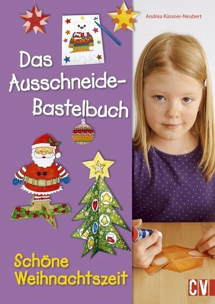 Das Ausschneide-Bastelbuch Schöne Weihnachtszeit  - Küssner-Neubert, Andrea