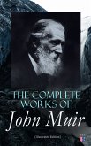 The Complete Works of John Muir (Illustrated Edition) (eBook, ePUB)