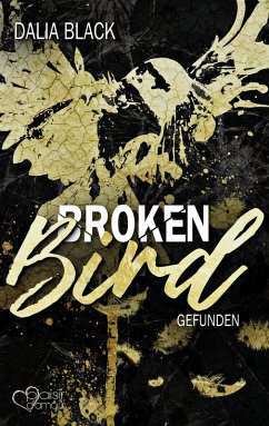 Broken Bird: Gefunden (eBook, ePUB) - Black, Dalia