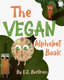 The Vegan Alphabet Book (The Little Vegan Books, #1) (eBook, ePUB) - Bertram, E. E.