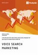 Voice Search Marketing. Strategien für... - Bild 1