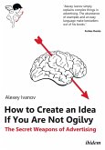 How to Create an Idea If You Are Not Ogilvy (eBook, ePUB)
