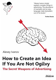 How to Create an Idea If You Are Not Ogilvy (eBook, PDF) - Ivanov, Alexey