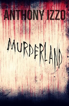 Murderland (eBook, ePUB) - Izzo, Anthony