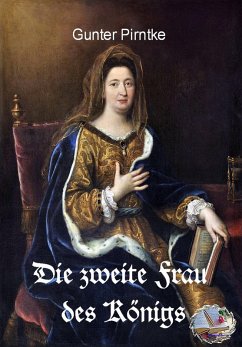 Die zweite Frau des Königs (eBook, ePUB) - Pirntke, Gunter