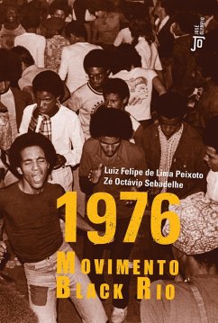 1976: Movimento Black Rio (eBook, ePUB) - de Lima Peixoto, Luiz Felipe; Sebadelhe, Zé Octávio