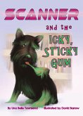 Scanner and the Icky, Sticky Gum (Scanner the Scottie, #2) (eBook, ePUB)