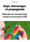Gays, mensonges et propagande (eBook, ePUB)
