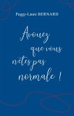 Avouez que vous n'etes pas normale ! (eBook, ePUB)