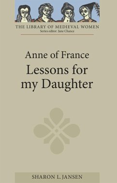 Anne of France: Lessons for my Daughter (eBook, ePUB) Anne of France: Lessons for my Daughter (eBook, ePUB)