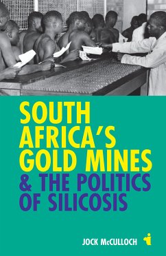 South Africa's Gold Mines and the Politics of Silicosis (eBook, ePUB) - McCulloch, Jock