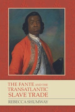 The Fante and the Transatlantic Slave Trade (eBook, ePUB) - Shumway, Rebecca