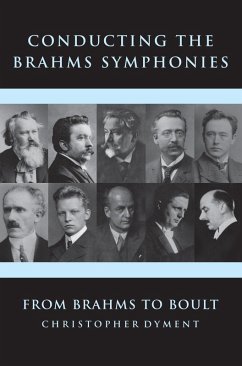 Conducting the Brahms Symphonies (eBook, ePUB) Conducting the Brahms Symphonies (eBook, ePUB)