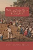 The Rise and Demise of Slavery and the Slave Trade in the Atlantic World (eBook, ePUB)