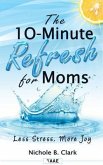 The 10-Minute Refresh for Moms (eBook, ePUB)