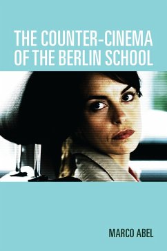 The Counter-Cinema of the Berlin School (eBook, ePUB) - Abel, Marco
