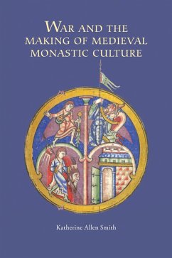 War and the Making of Medieval Monastic Culture (eBook, ePUB)