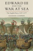 Edward III and the War at Sea (eBook, ePUB)