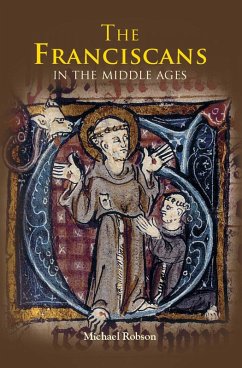 The Franciscans in the Middle Ages (eBook, ePUB) The Franciscans in the Middle Ages (eBook, ePUB)