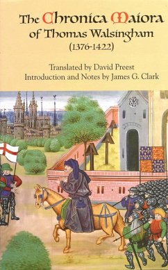 The Chronica Maiora of Thomas Walsingham (1376-1422) (eBook, ePUB) The Chronica Maiora of Thomas Walsingham (1376-1422) (eBook, ePUB)