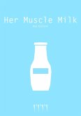 Her Muscle Milk (eBook, ePUB)