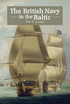 The British Navy in the Baltic (eBook, ePUB) - Grainger, John D
