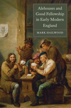 Alehouses and Good Fellowship in Early Modern England (eBook, ePUB) - Hailwood, Mark