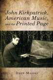 John Kirkpatrick, American Music, and the Printed Page (eBook, ePUB)