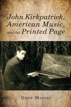 John Kirkpatrick, American Music, and the Printed Page (eBook, ePUB) - Massey, Drew