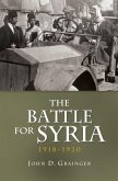 The Battle for Syria, 1918-1920 (eBook, ePUB)
