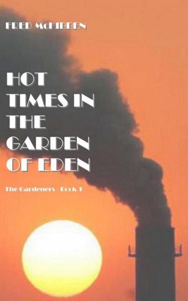 Hot Times in the Garden of Eden - The Gardeners Episode 1 (eBook, ePUB) Hot Times in the Garden of Eden - The Gardeners Episode 1 (eBook, ePUB)