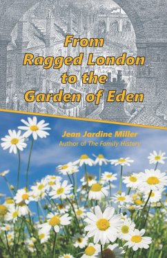 From Ragged London to the Garden of Eden (eBook, ePUB) - Miller, Jean Jardine