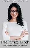 The Office Bitch: Taking Advantage of Her Position (eBook, ePUB)