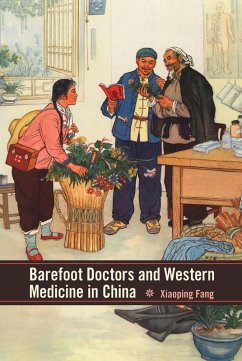 Barefoot Doctors and Western Medicine in China (eBook, ePUB) - Fang, Xiaoping